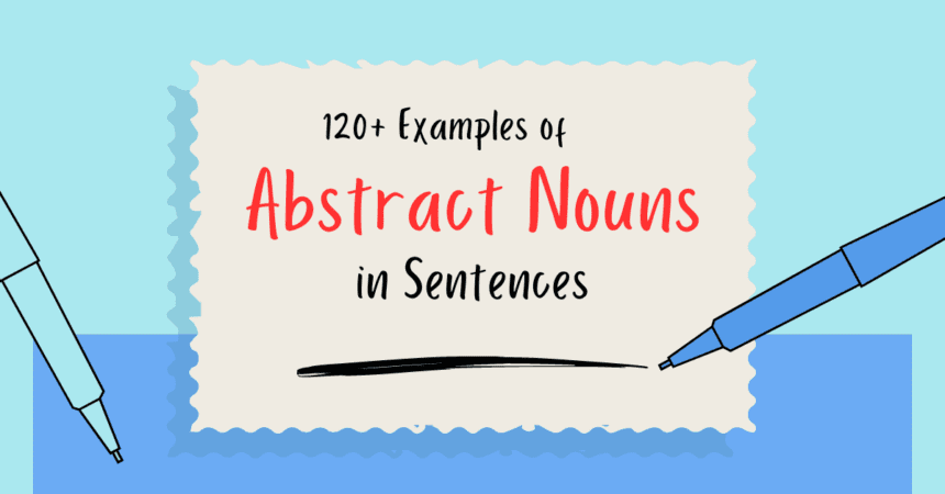 120+ Examples of abstract nouns in sentences