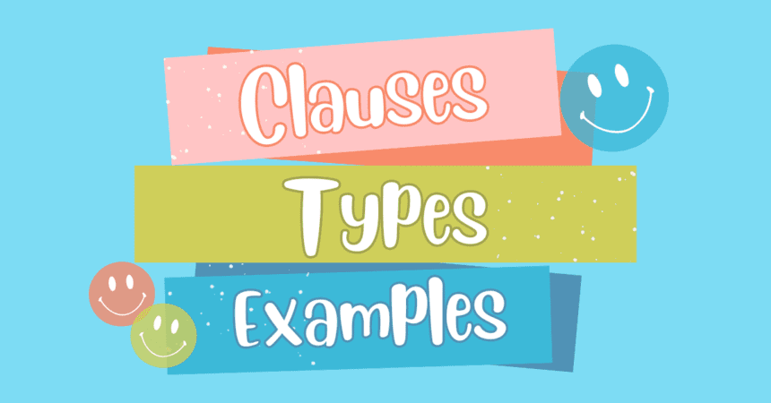 8 Types of Clauses with Examples