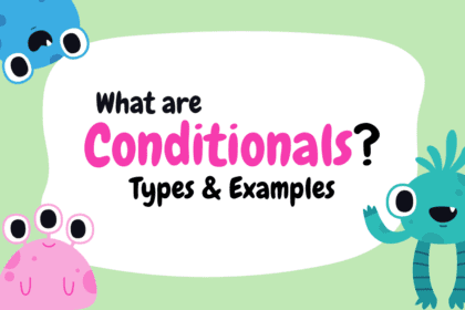 What are Conditionals? Types and Examples