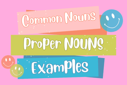 120+ Examples of Common Noun and Proper Noun