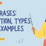 Phrases: Definition, Types and Examples