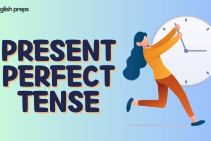 Present Perfect Tense? – Rules and Examples